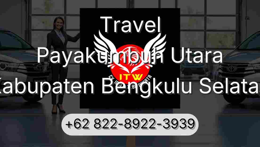 Travel Payakumbuh Utara Kabupaten Bengkulu Selatan