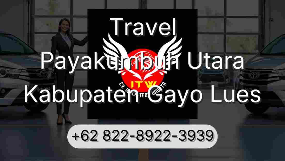 Travel Payakumbuh Utara Kabupaten Gayo Lues