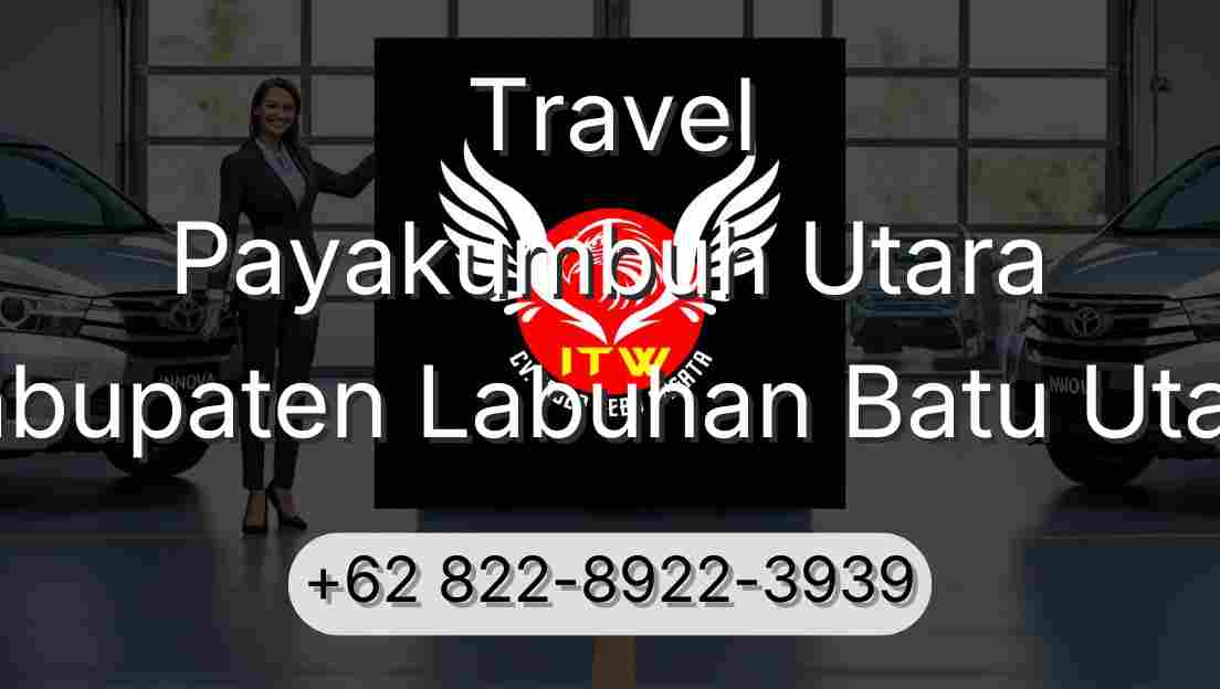 Travel Payakumbuh Utara Kabupaten Labuhan Batu Utara