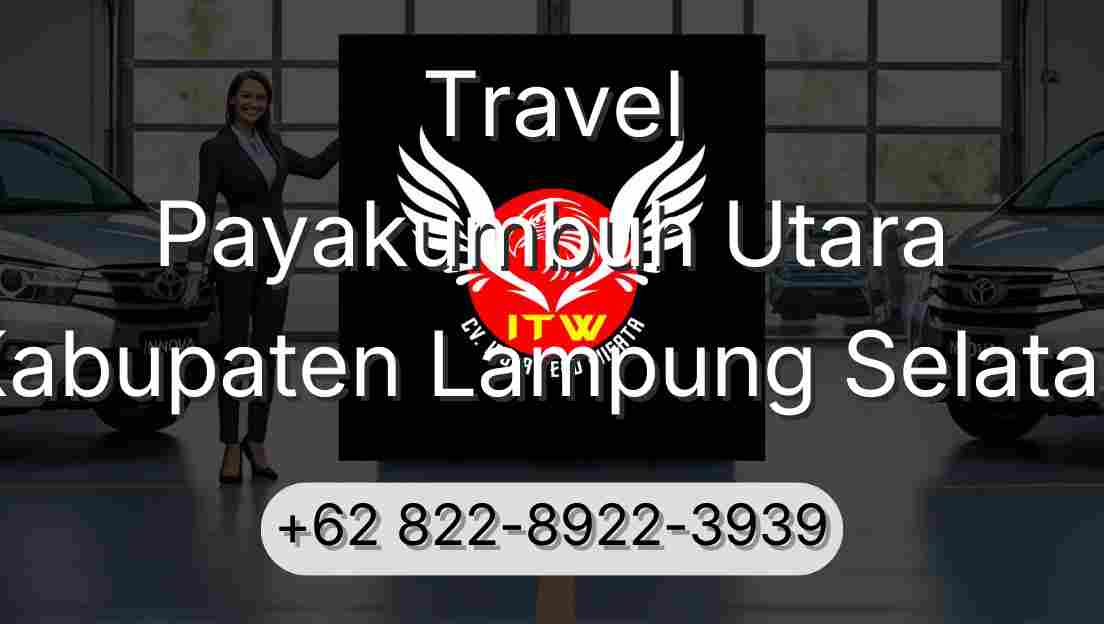 Travel Payakumbuh Utara Kabupaten Lampung Selatan