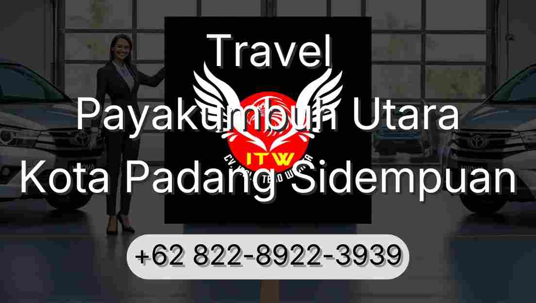 Travel Payakumbuh Utara Kota Padang Sidempuan