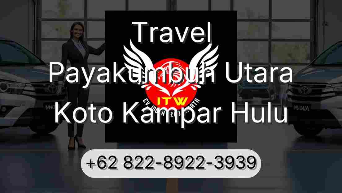 Travel Payakumbuh Utara Koto Kampar Hulu