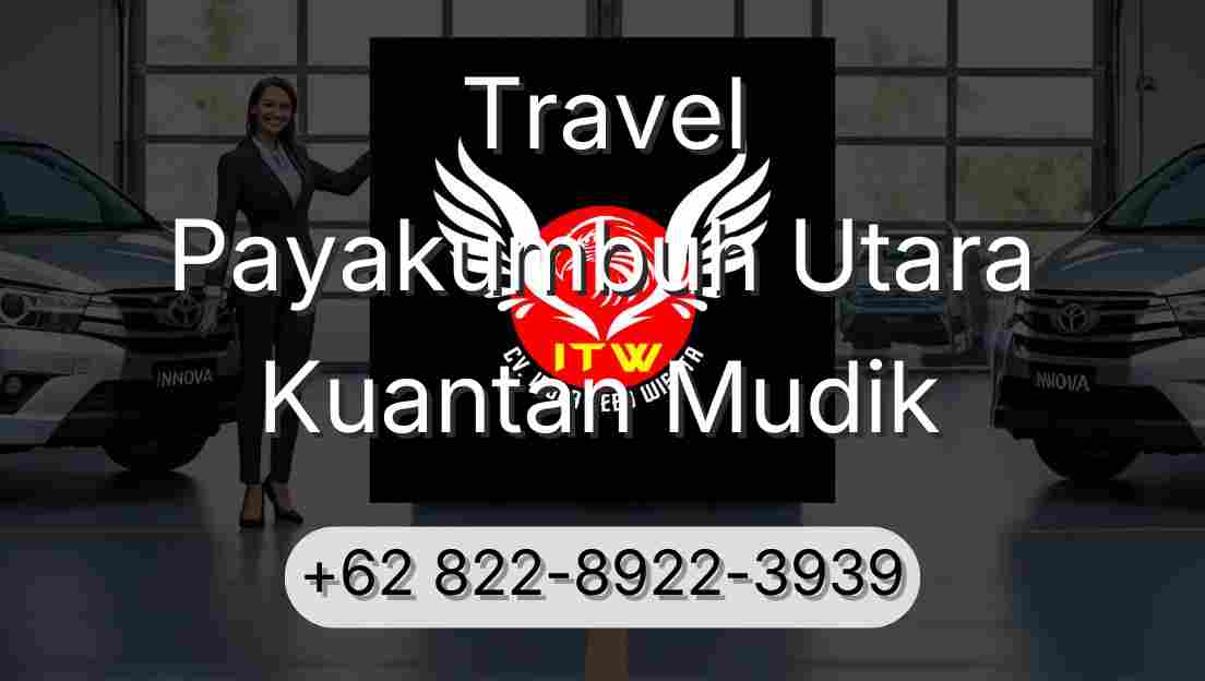 Travel Payakumbuh Utara Kuantan Mudik