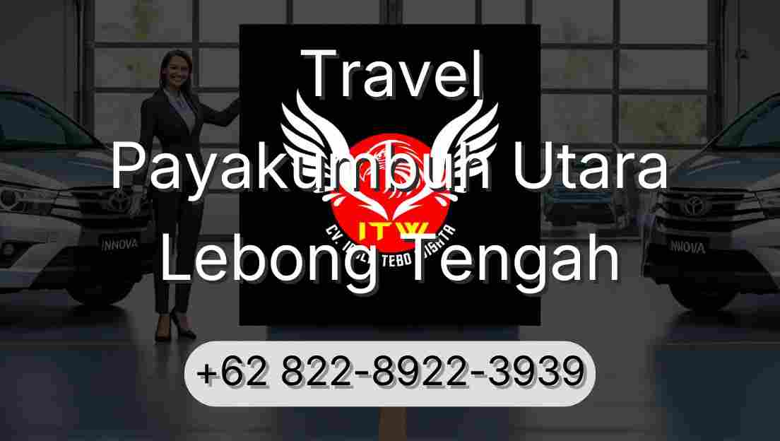 Travel Payakumbuh Utara Lebong Tengah