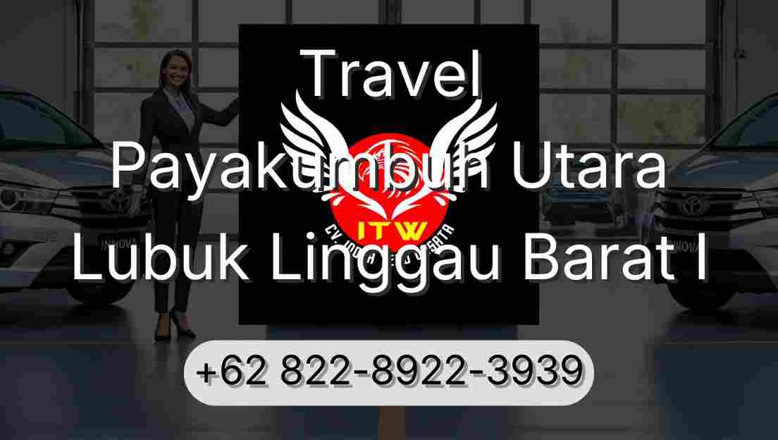 Travel Payakumbuh Utara Lubuk Linggau Barat I