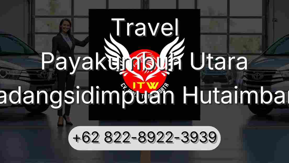 Travel Payakumbuh Utara Padangsidimpuan Hutaimbaru