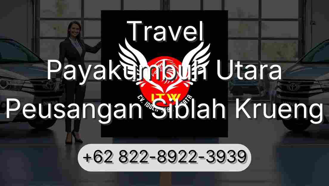 Travel Payakumbuh Utara Peusangan Siblah Krueng