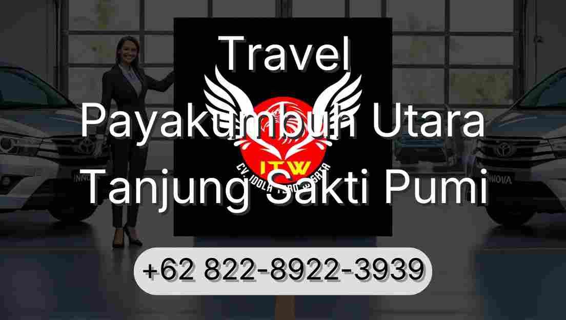 Travel Payakumbuh Utara Tanjung Sakti Pumi