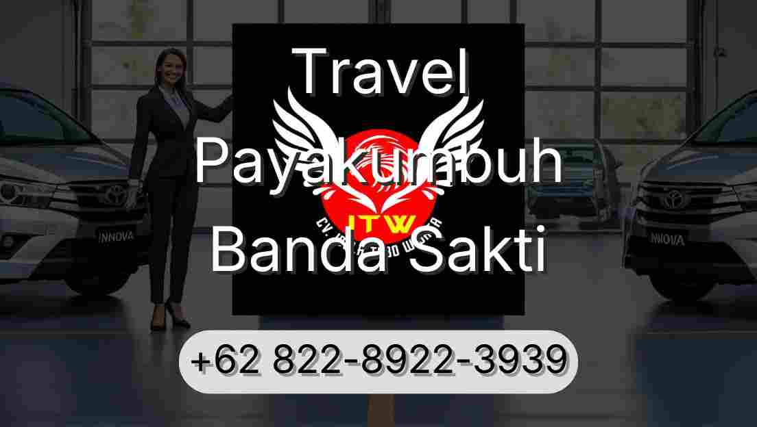 Travel Payakumbuh Banda Sakti