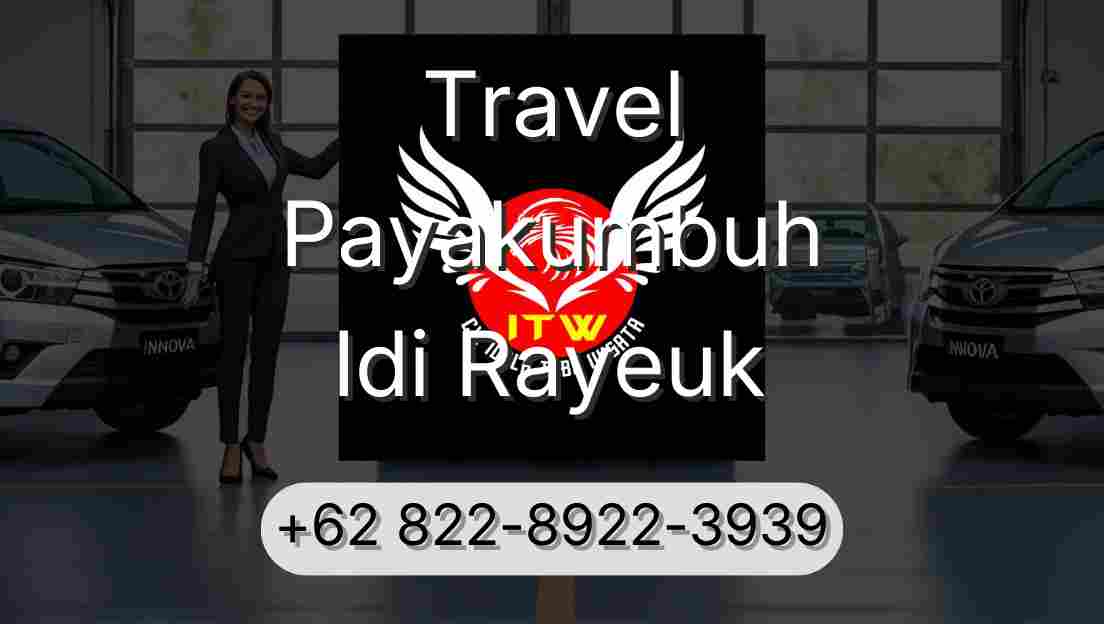 Travel Payakumbuh Idi Rayeuk