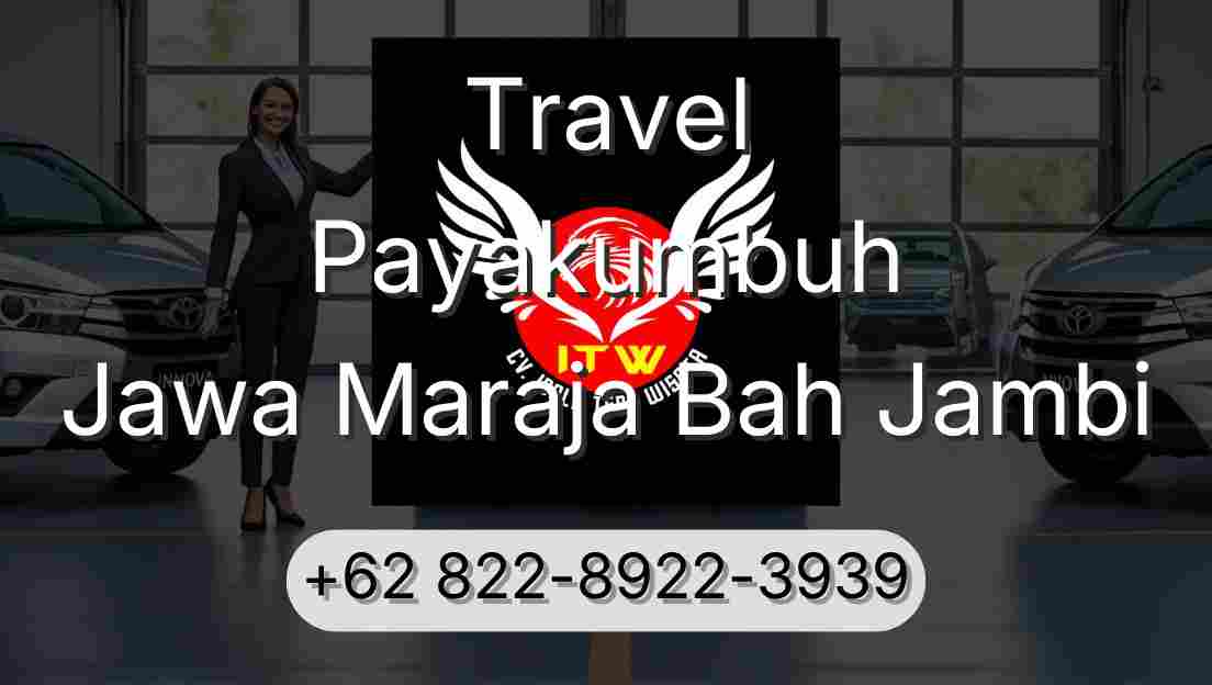 Travel Payakumbuh Jawa Maraja Bah Jambi