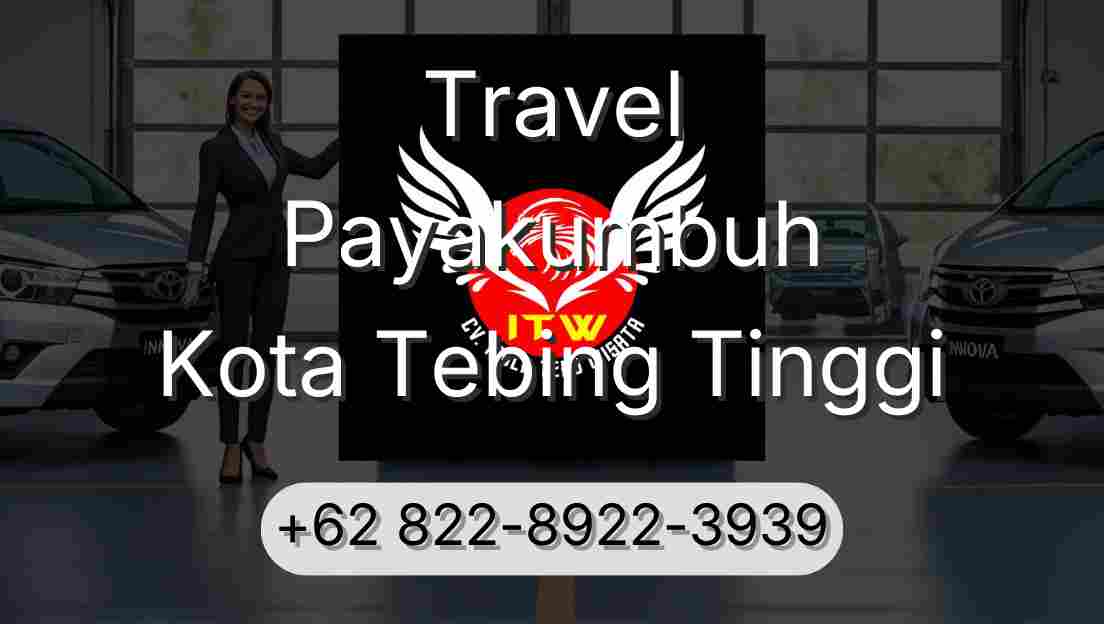 Travel Payakumbuh Kota Tebing Tinggi