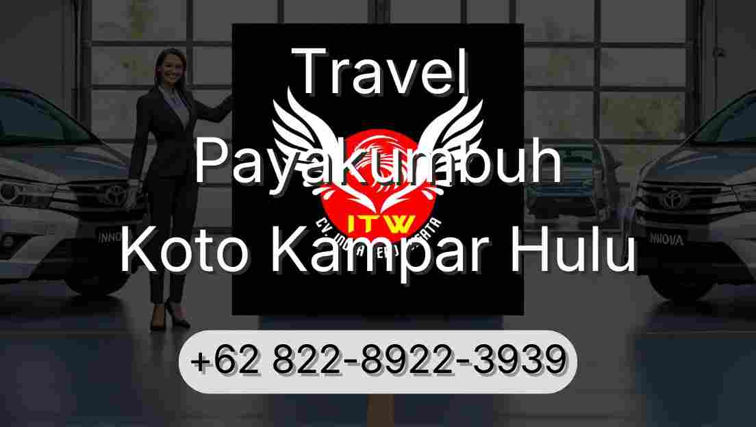 Travel Payakumbuh Koto Kampar Hulu