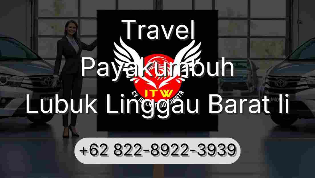 Travel Payakumbuh Lubuk Linggau Barat Ii