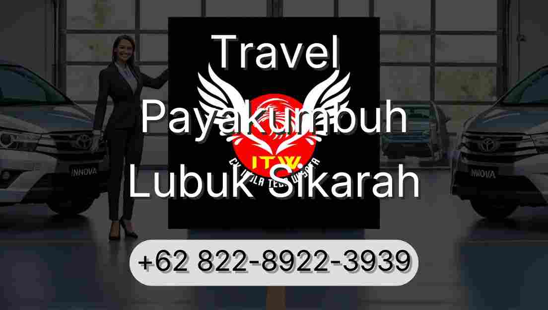 Travel Payakumbuh Lubuk Sikarah