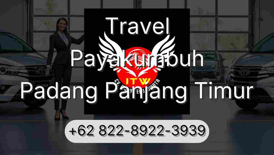 Travel Payakumbuh Padang Panjang Timur