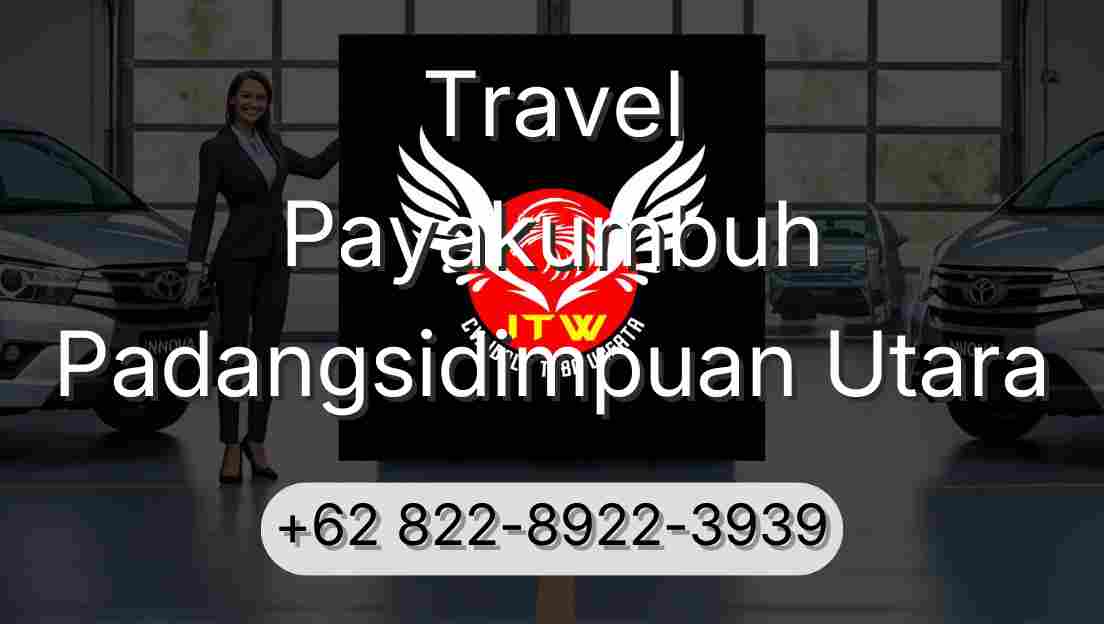 Travel Payakumbuh Padangsidimpuan Utara