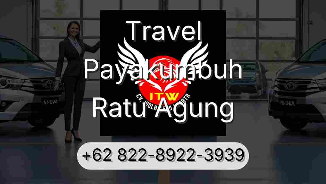 Travel Payakumbuh Ratu Agung