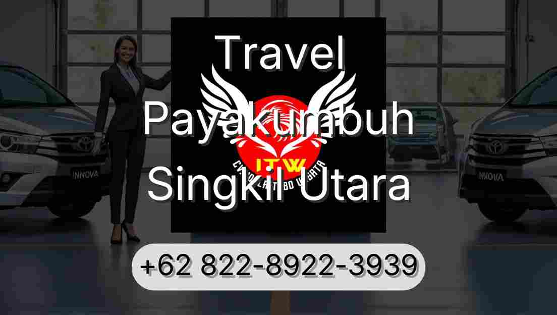 Travel Payakumbuh Singkil Utara