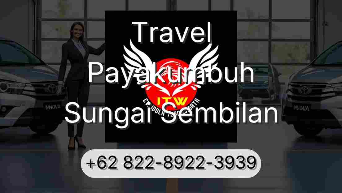 Travel Payakumbuh Sungai Sembilan