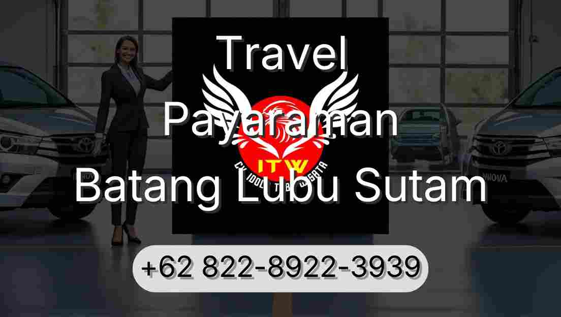 Travel Payaraman Batang Lubu Sutam