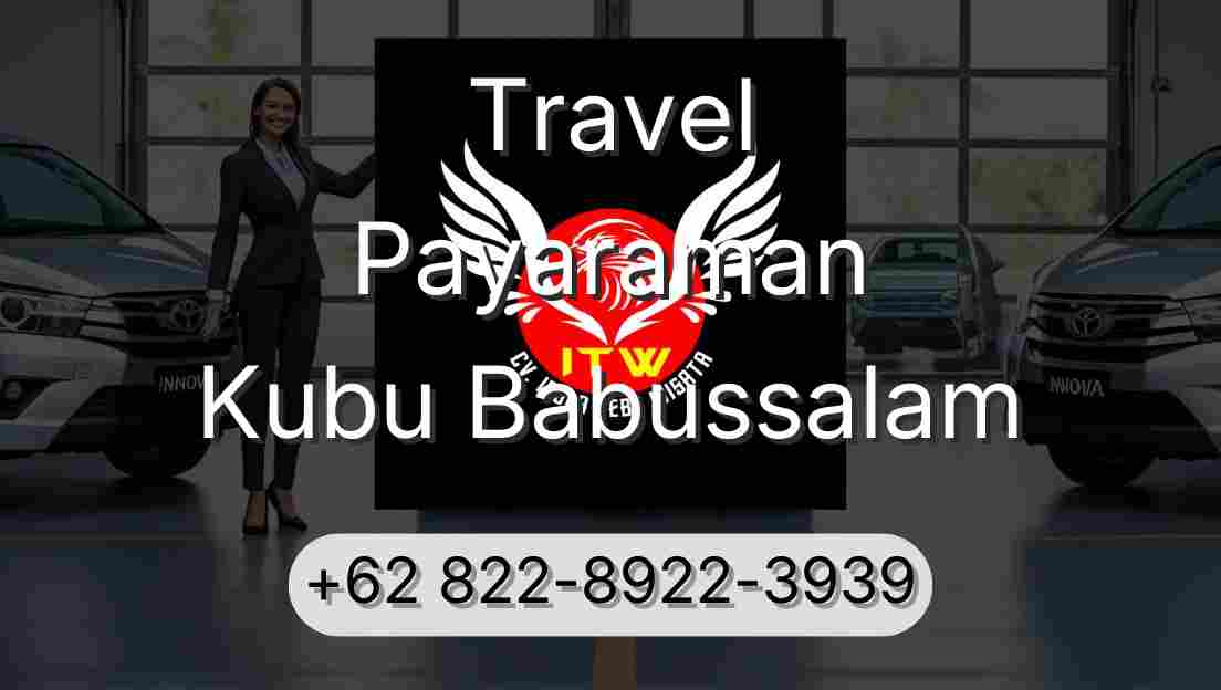 Travel Payaraman Kubu Babussalam