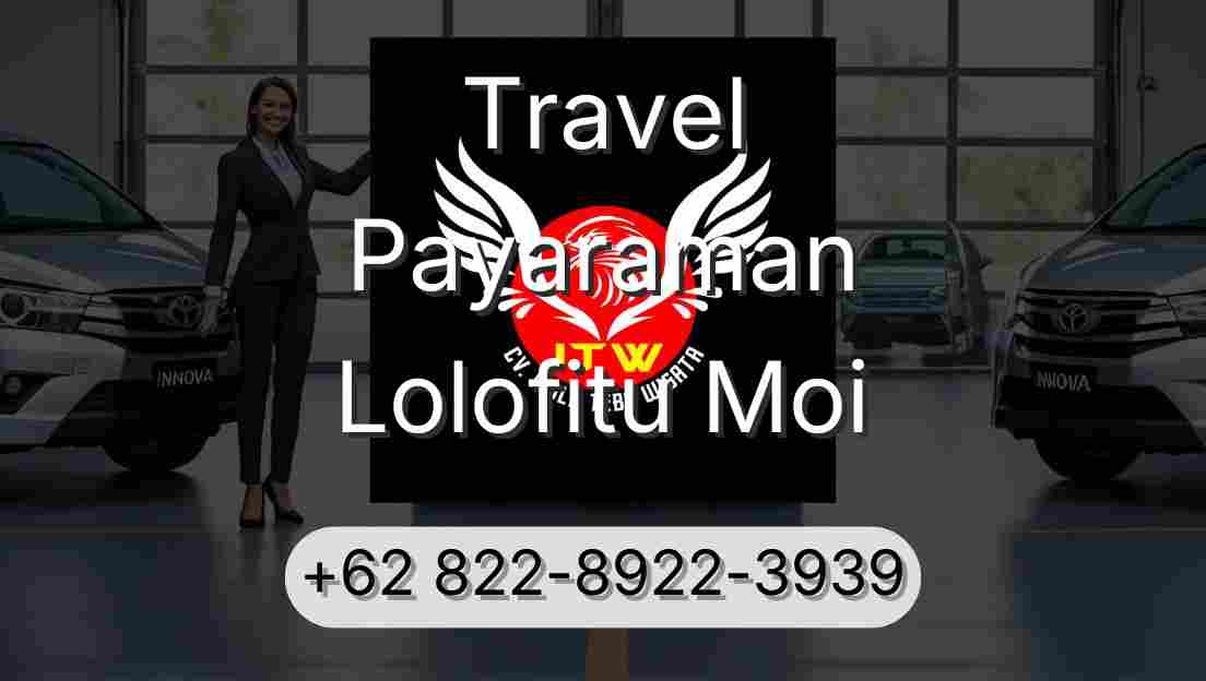 Travel Payaraman Lolofitu Moi