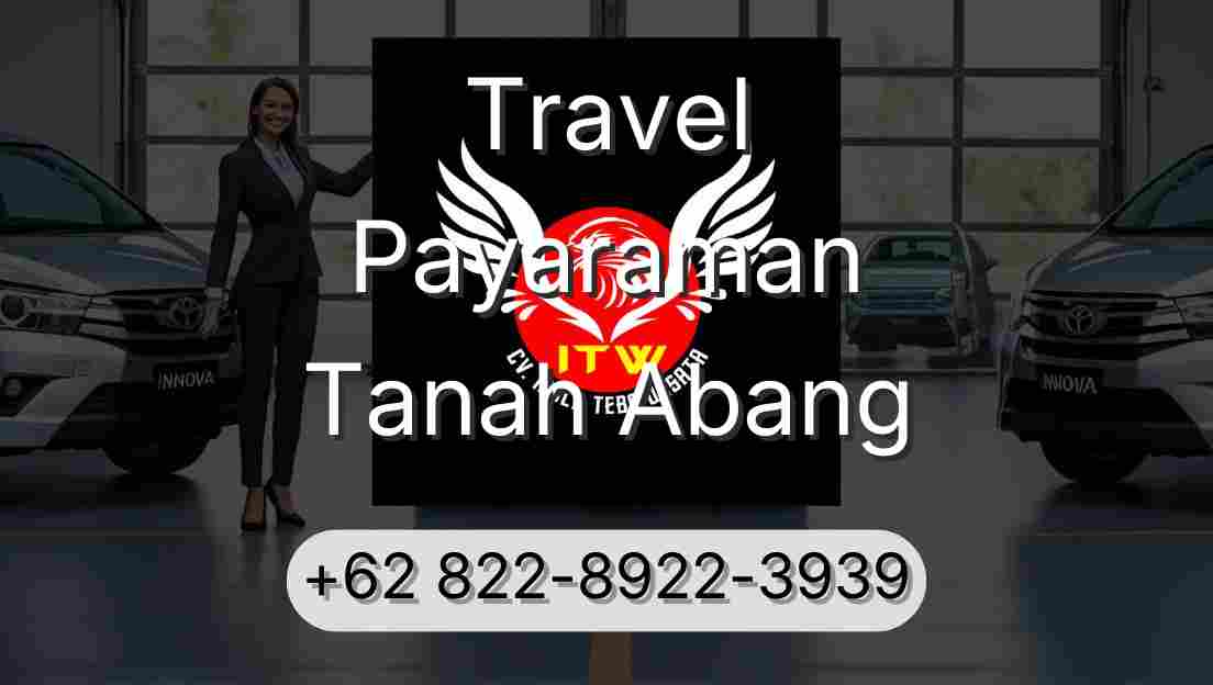 Travel Payaraman Tanah Abang