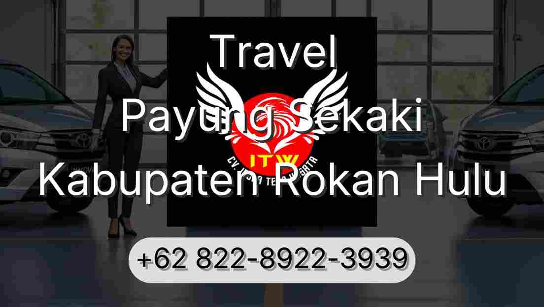 Travel Payung Sekaki Kabupaten Rokan Hulu