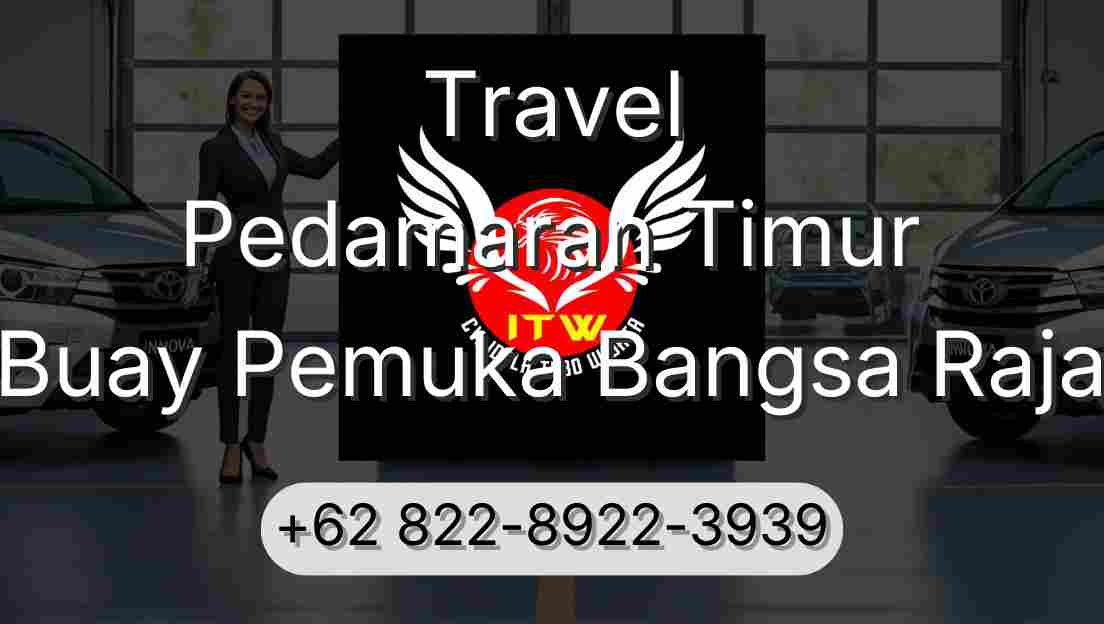 Travel Pedamaran Timur Buay Pemuka Bangsa Raja