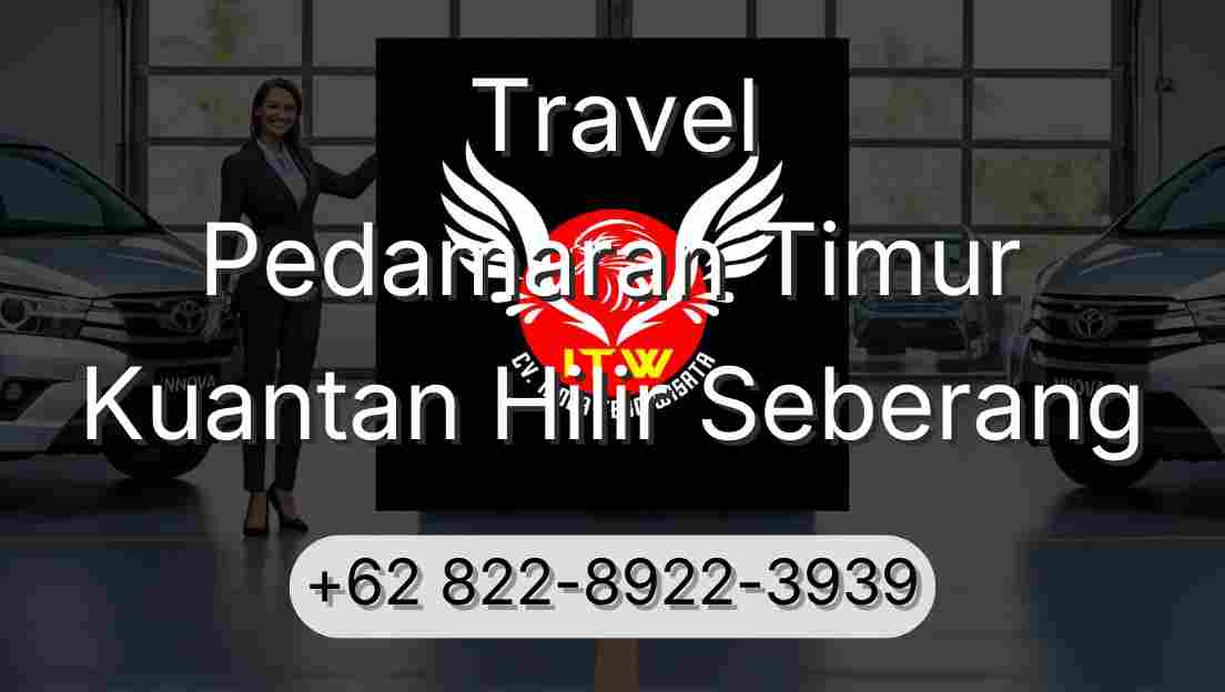 Travel Pedamaran Timur Kuantan Hilir Seberang