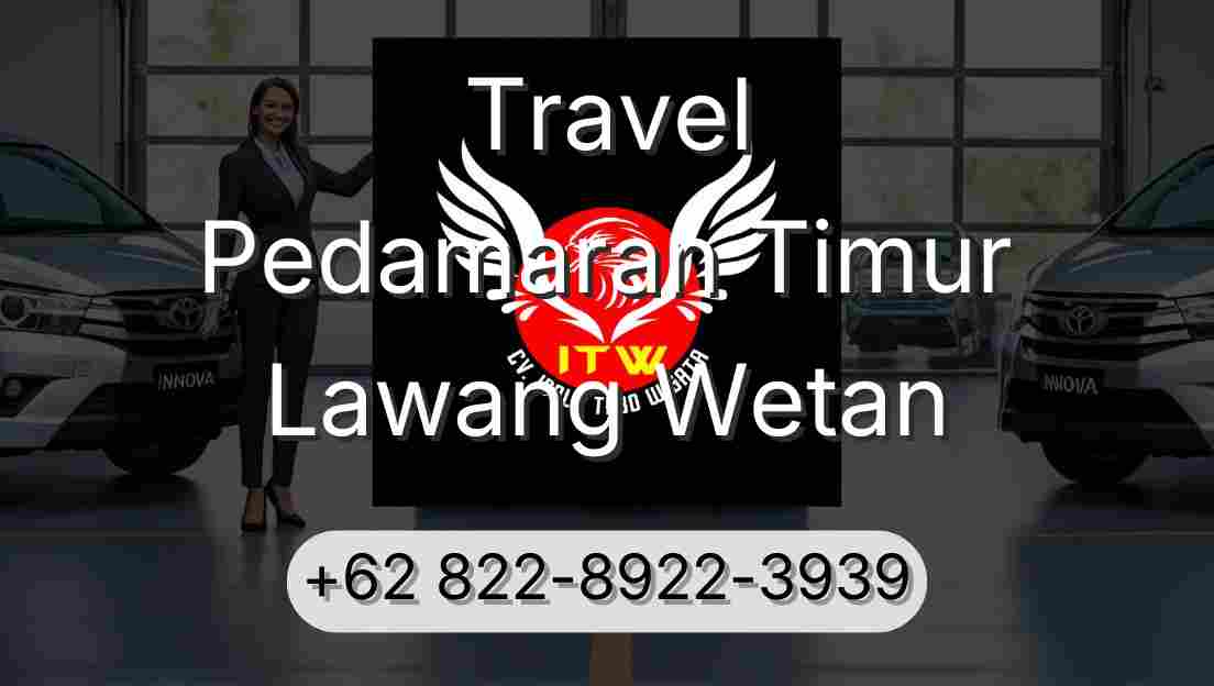 Travel Pedamaran Timur Lawang Wetan