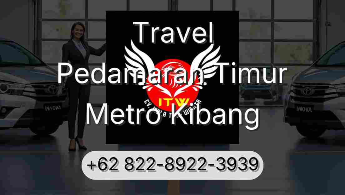 Travel Pedamaran Timur Metro Kibang