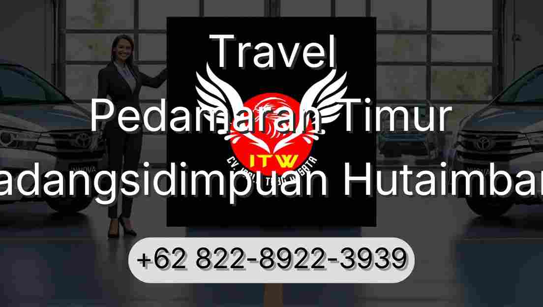 Travel Pedamaran Timur Padangsidimpuan Hutaimbaru