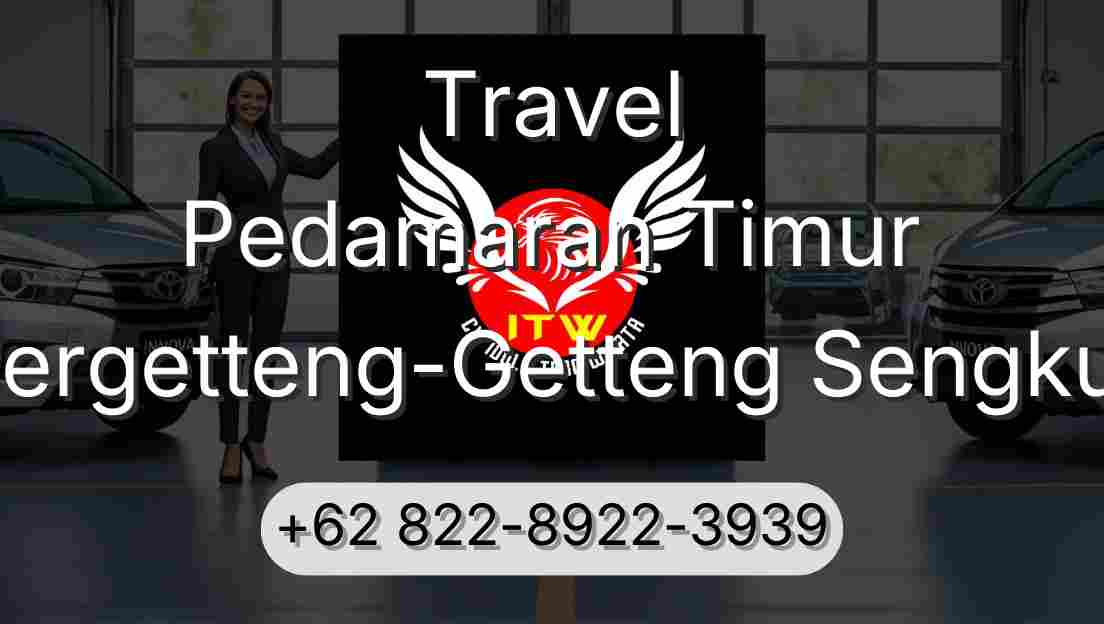 Travel Pedamaran Timur Pergetteng-Getteng Sengkut