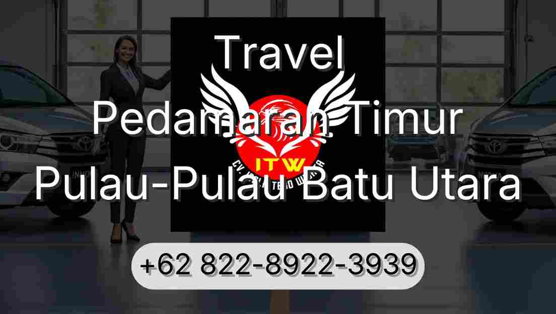 Travel Pedamaran Timur Pulau-Pulau Batu Utara
