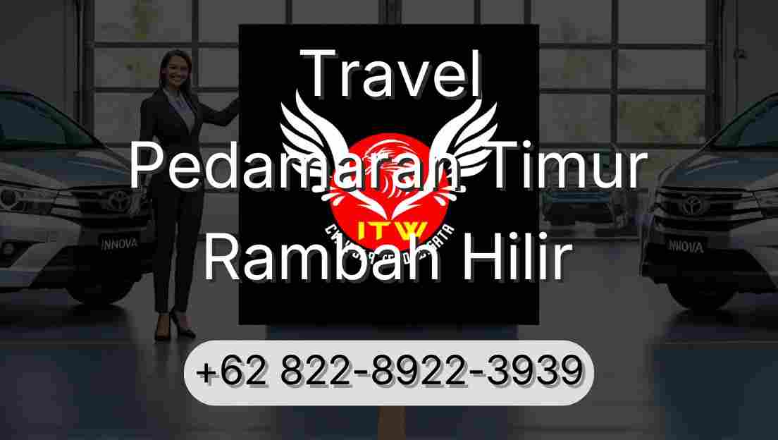 Travel Pedamaran Timur Rambah Hilir