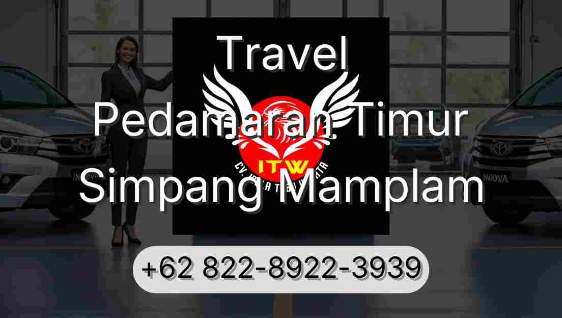 Travel Pedamaran Timur Simpang Mamplam