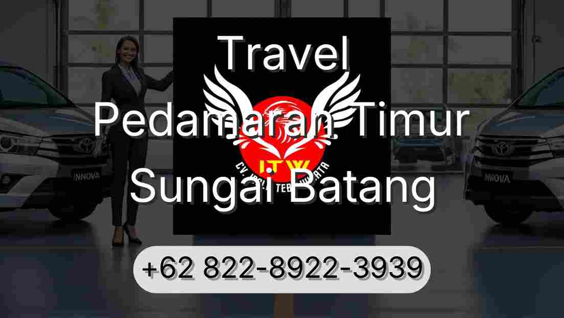 Travel Pedamaran Timur Sungai Batang