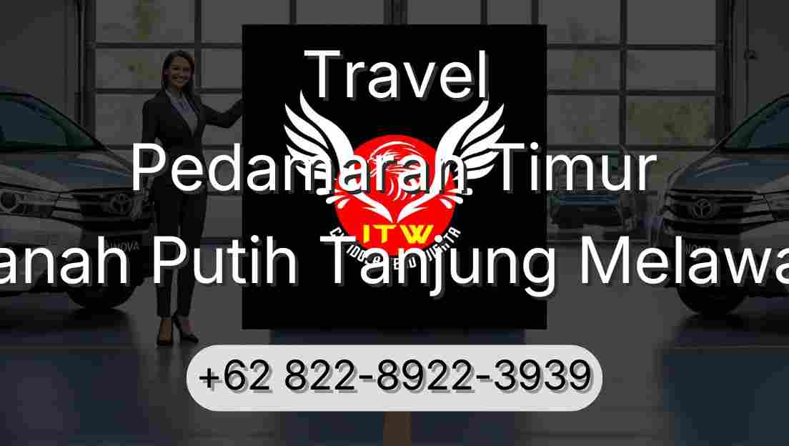 Travel Pedamaran Timur Tanah Putih Tanjung Melawan