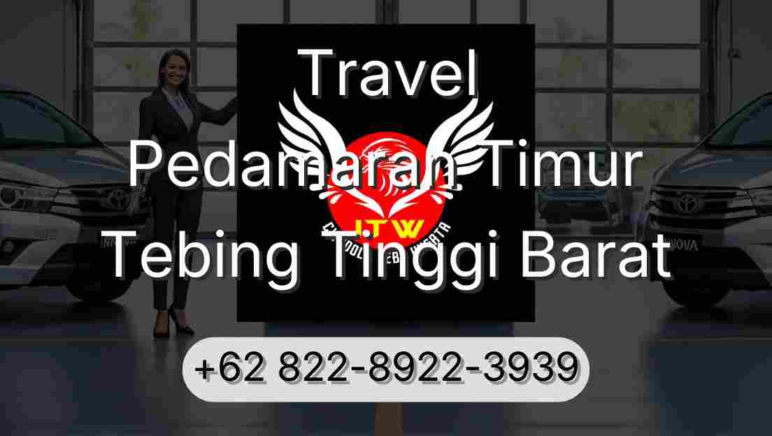 Travel Pedamaran Timur Tebing Tinggi Barat