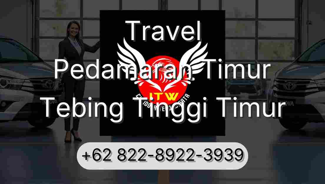 Travel Pedamaran Timur Tebing Tinggi Timur