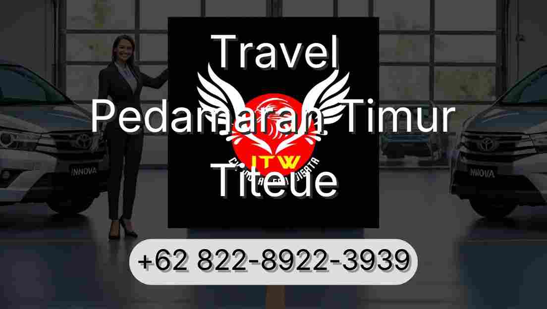 Travel Pedamaran Timur Titeue