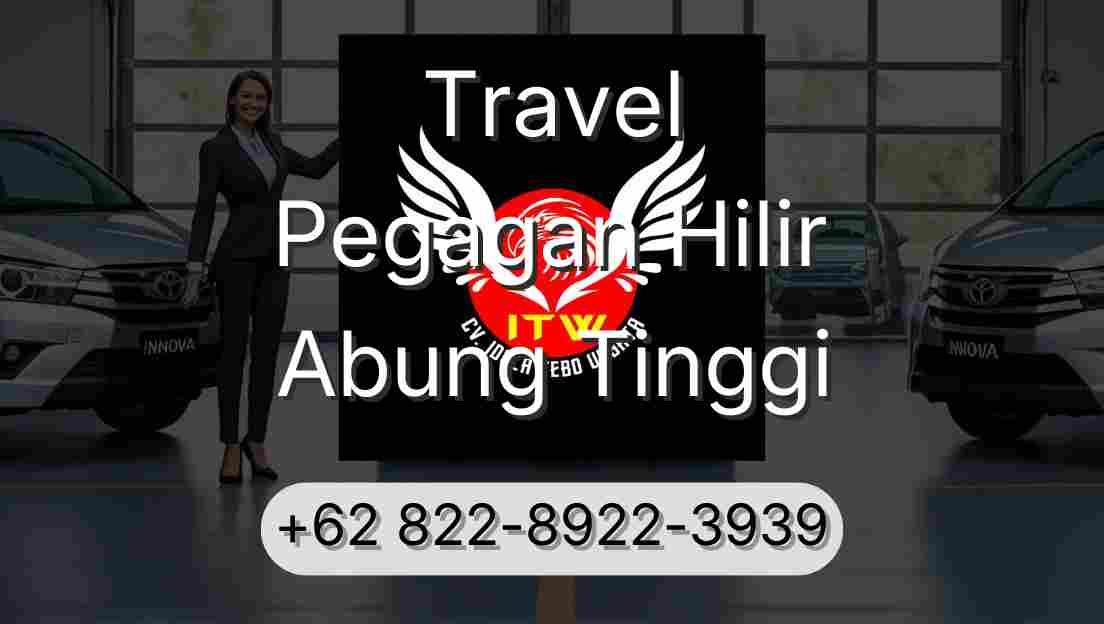 Travel Pegagan Hilir Abung Tinggi