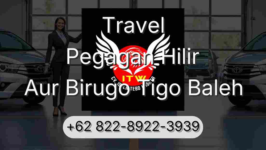 Travel Pegagan Hilir Aur Birugo Tigo Baleh