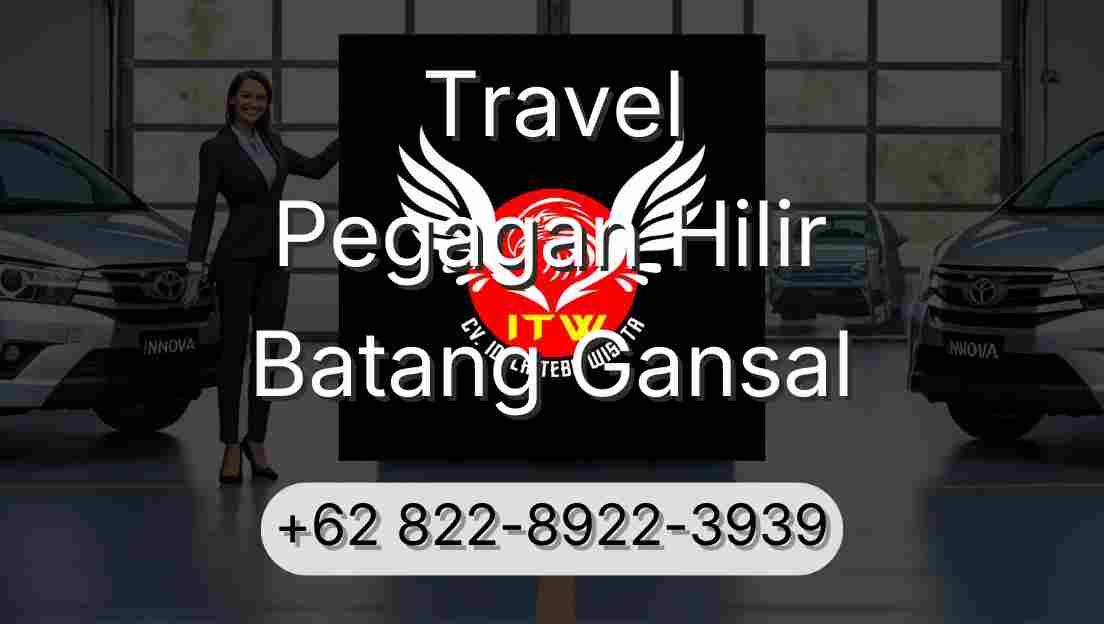 Travel Pegagan Hilir Batang Gansal