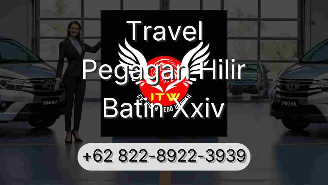 Travel Pegagan Hilir Batin Xxiv
