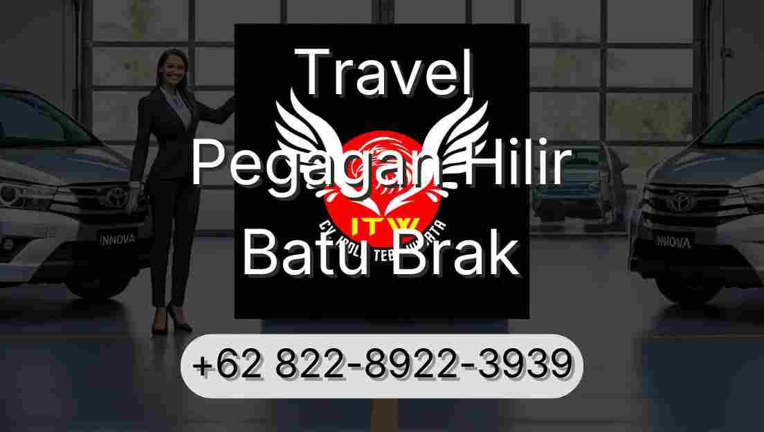 Travel Pegagan Hilir Batu Brak