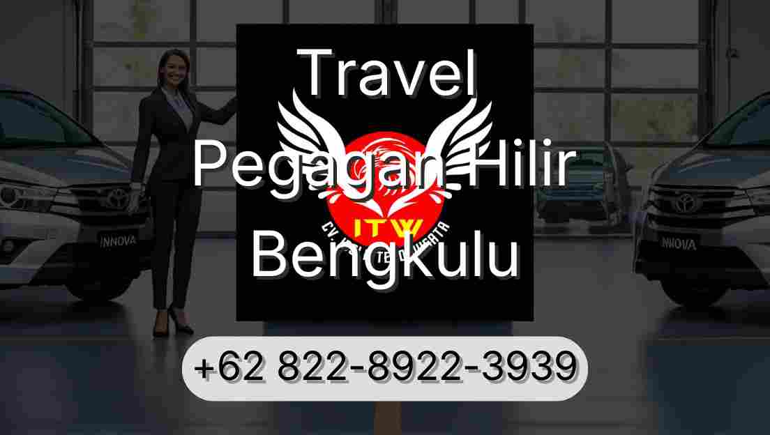 Travel Pegagan Hilir Bengkulu