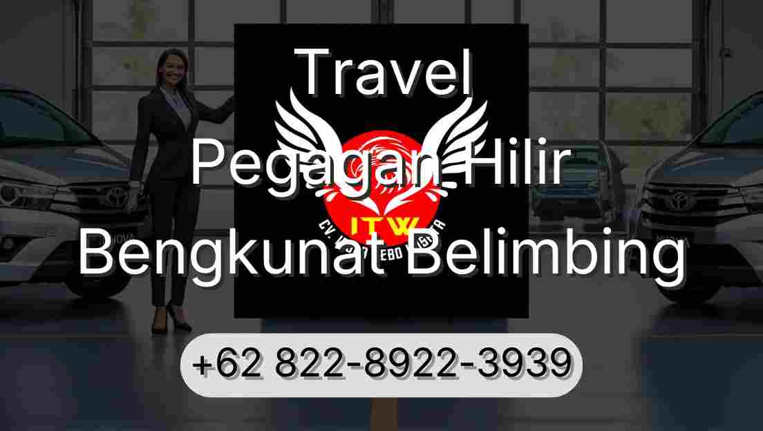 Travel Pegagan Hilir Bengkunat Belimbing